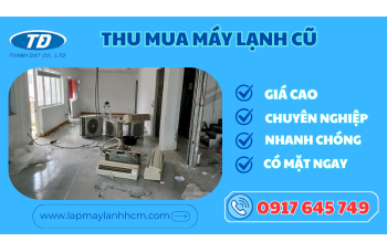 Thu Mua Máy Lạnh Cũ Quận Tân Phú Giá Cao